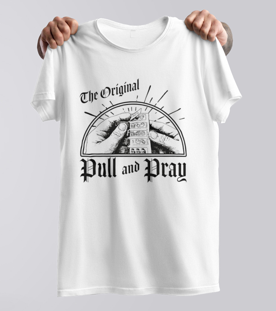 The Original Pull And Pray Ladder T-Shirt