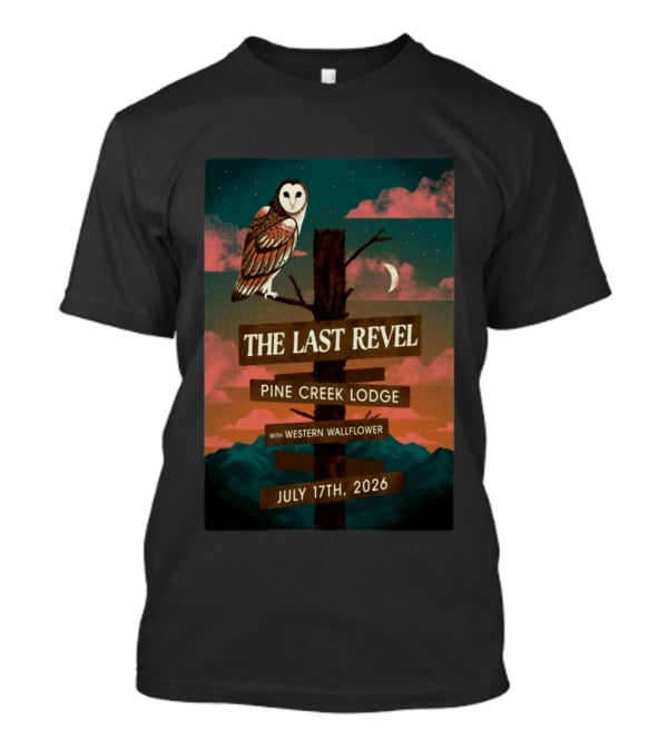 The Last Revel Pine Creek Lodge Western Wallflower July 17th 2026 Owl And Moon Event T-Shirt