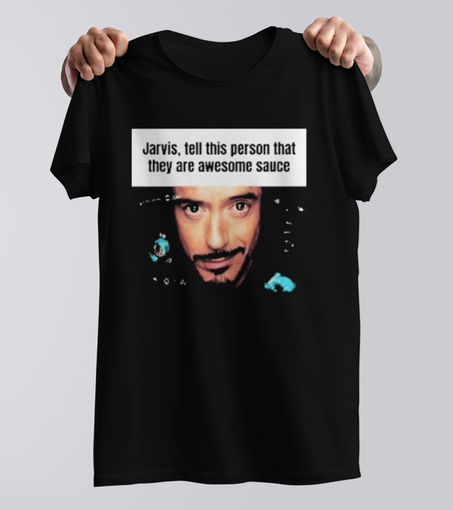 Jarvis Tell This Person That They Are Awesome Sauce Hootpop T-Shirt
