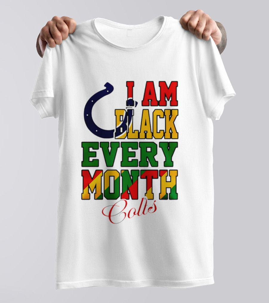 Indianapolis Colts I Am Black Every Month Juneteenth Celebration T-Shirt