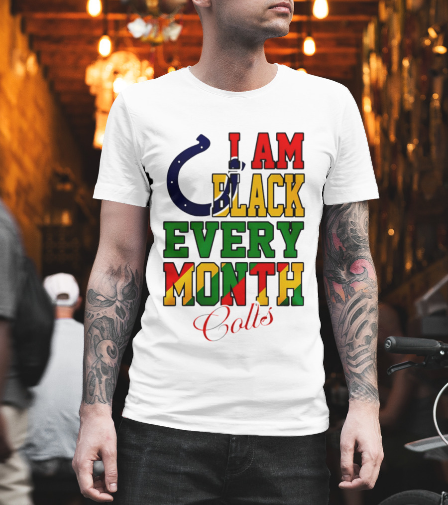 Indianapolis Colts I Am Black Every Month Juneteenth Celebration T-Shirt