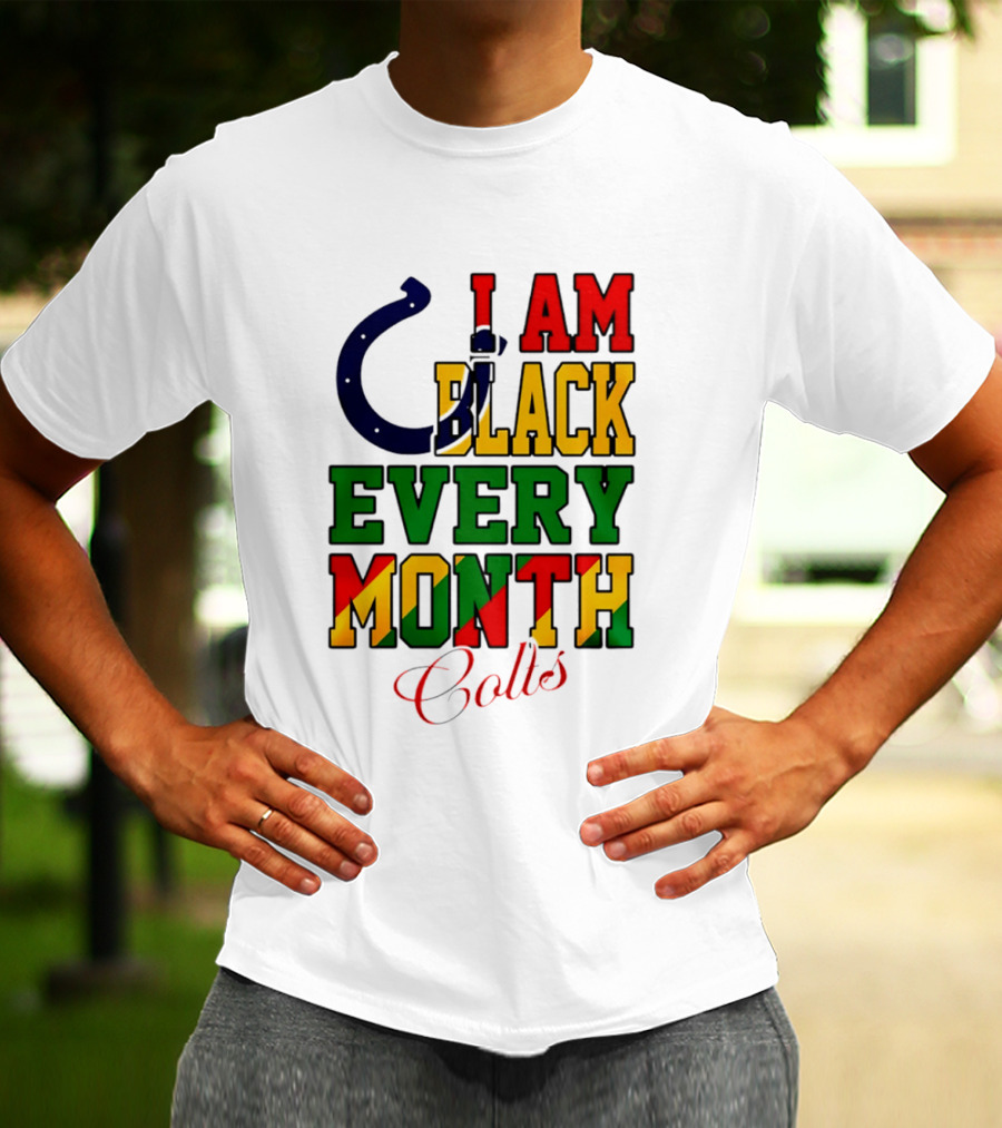 Indianapolis Colts I Am Black Every Month Juneteenth Celebration T-Shirt