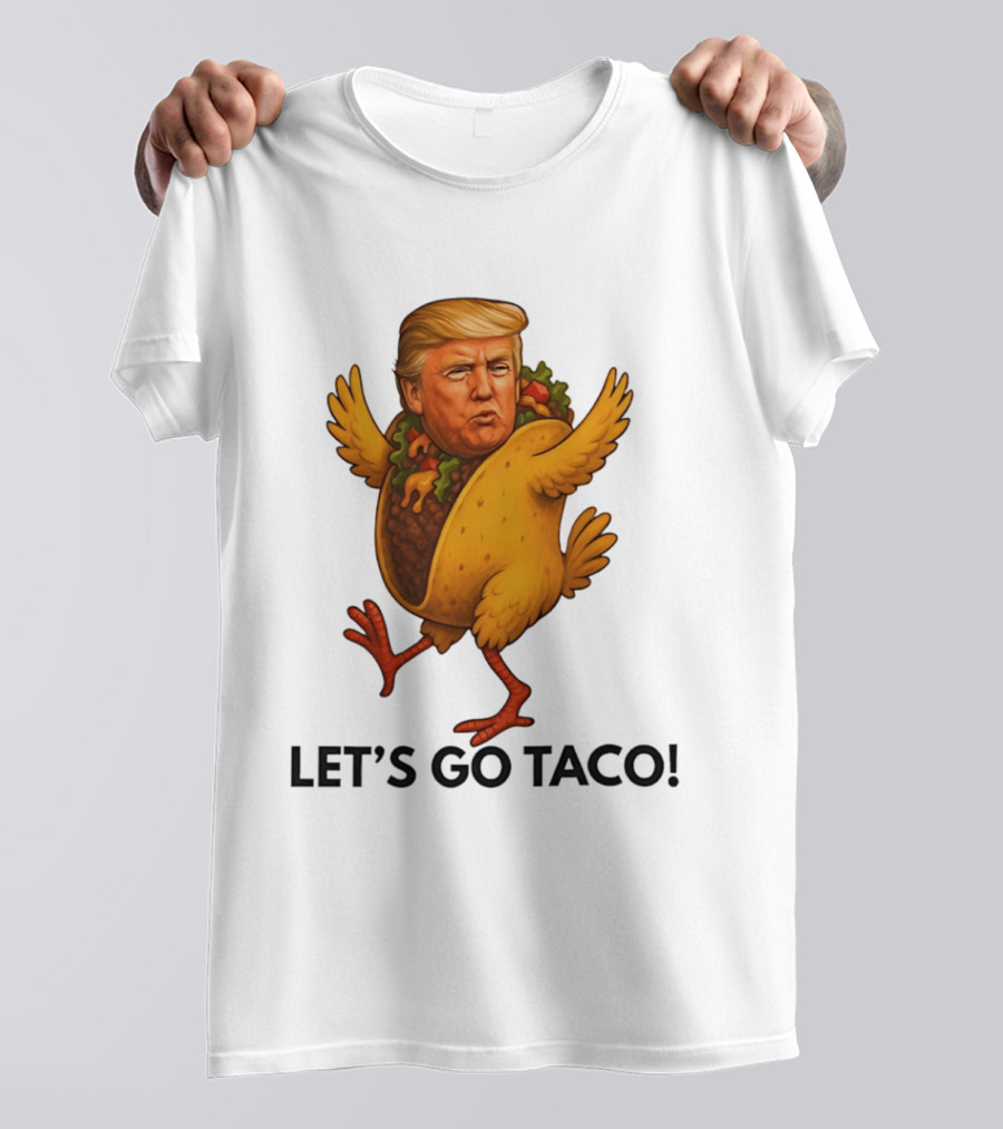 Let's Go Taco Donald Trump Turkey Body T-Shirt