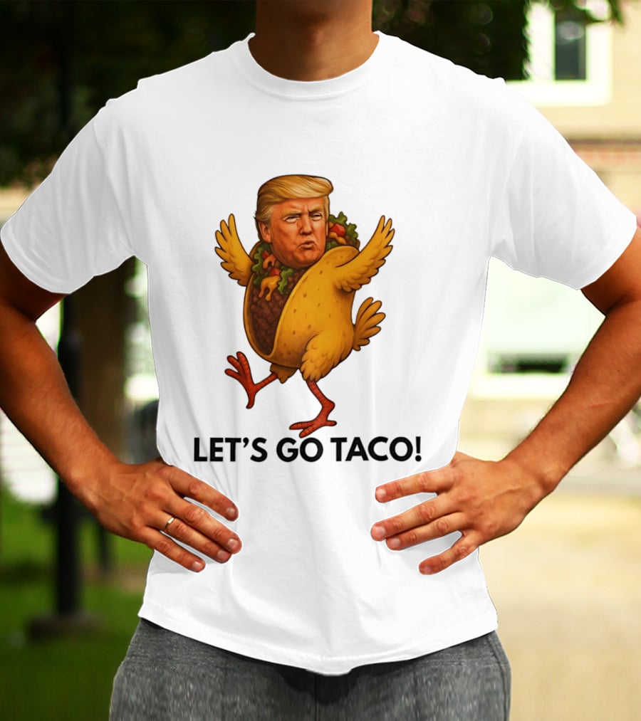 Let's Go Taco Donald Trump Turkey Body T-Shirt