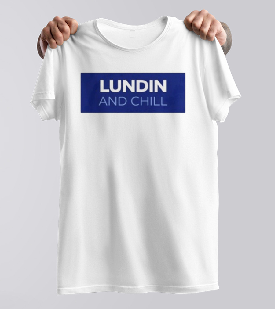 Lundin And Chill Bold White Text On Blue T-Shirt