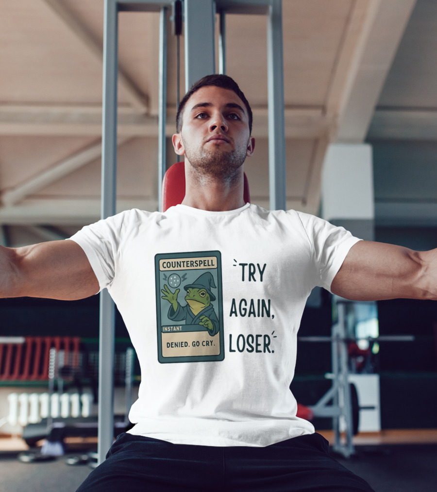 Magic The Gathering Frog Wizard Counterspell Denied Go Cry Try Again Loser T-Shirt