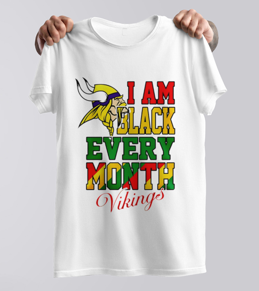 Minnesota Vikings I Am Black Every Month T-Shirt