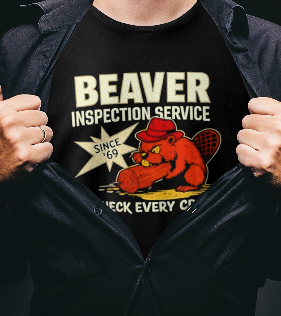 Beaver Inspection Service We Check Every Crack Since 69 T-Shirt