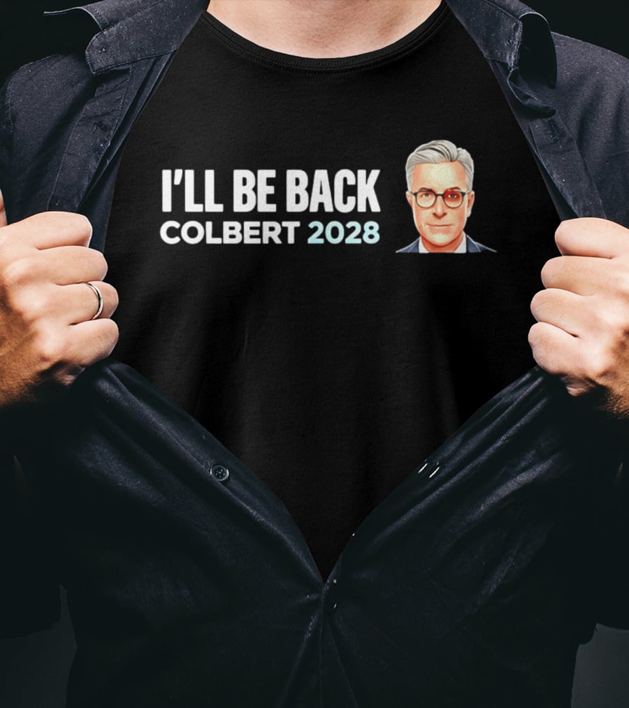 I'll Be Back Colbert 2028 T-Shirt