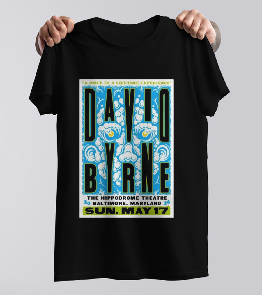 David Byrne A Once In A Lifetime Experience The Hippodrome Theatre Baltimore Maryland Sun May 17 2026 T-Shirt