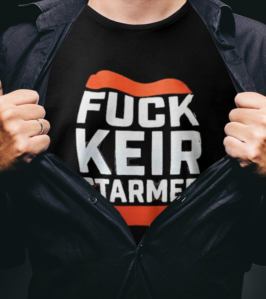 Fuck Keir Starmer T-Shirt