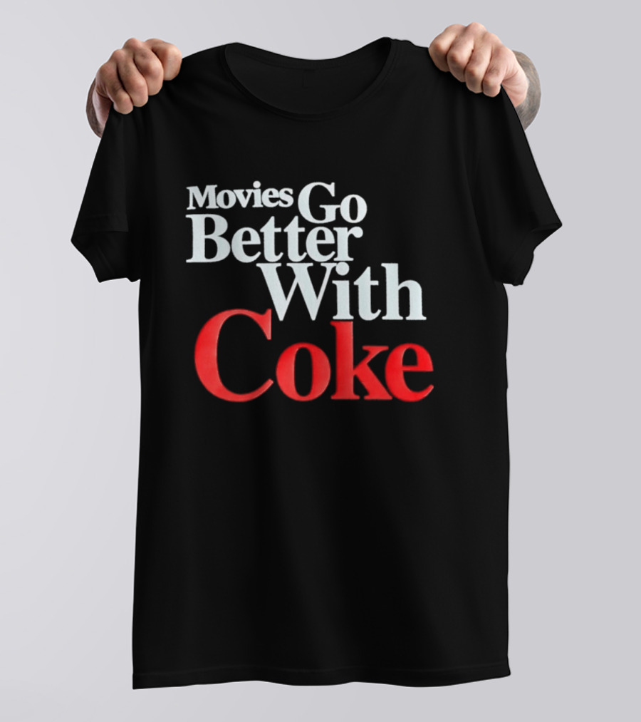 Movies Go Better With Coke Drinking Coca Cola Vintage Nostalgia T-Shirt
