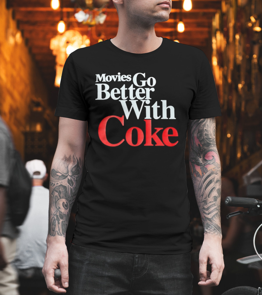 Movies Go Better With Coke Drinking Coca Cola Vintage Nostalgia T-Shirt