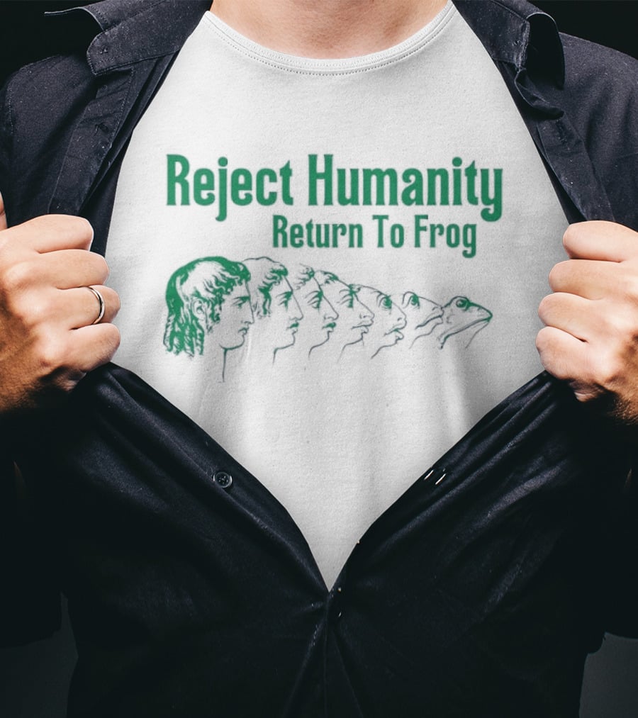 Reject Humanity Return To Frog Evolution Meme Transformation T-Shirt