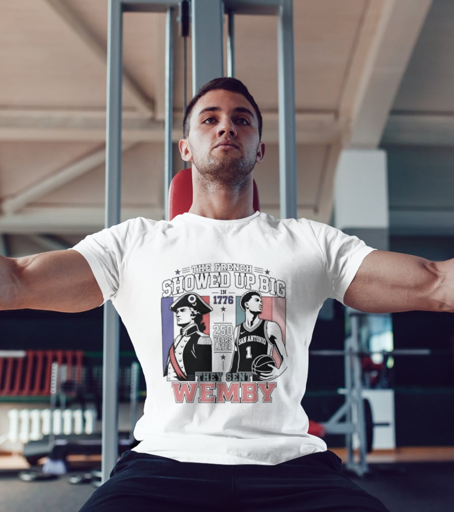 Spurs French Showed Up Big 1776 They Sent Wemby 250 Years Later T-Shirt