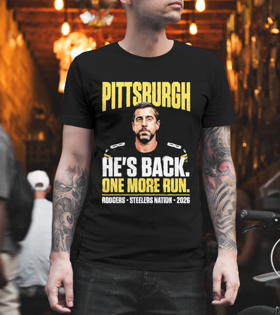 Pittsburgh Rodgers He's Back Steelers Nation 2026 One More Run T-Shirt