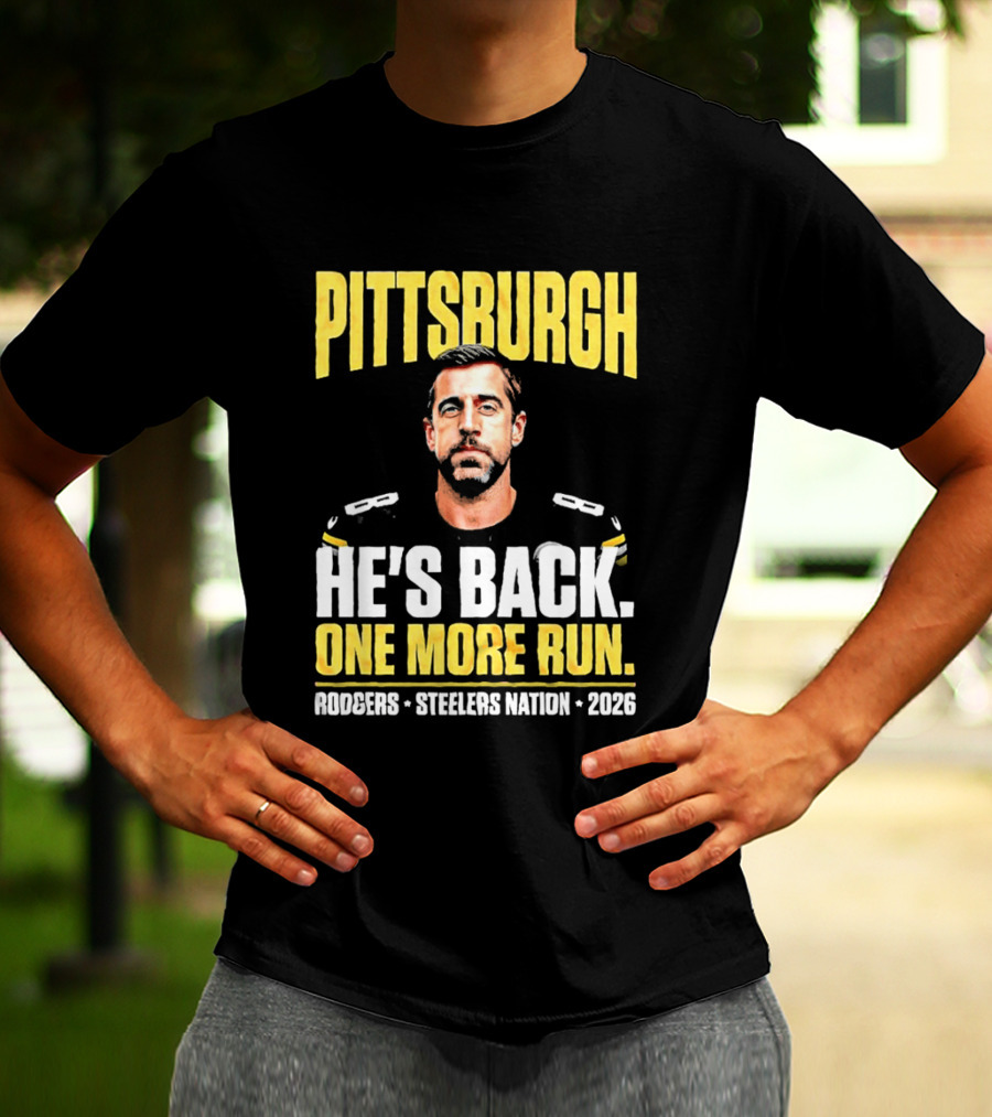 Pittsburgh Rodgers He's Back Steelers Nation 2026 One More Run T-Shirt