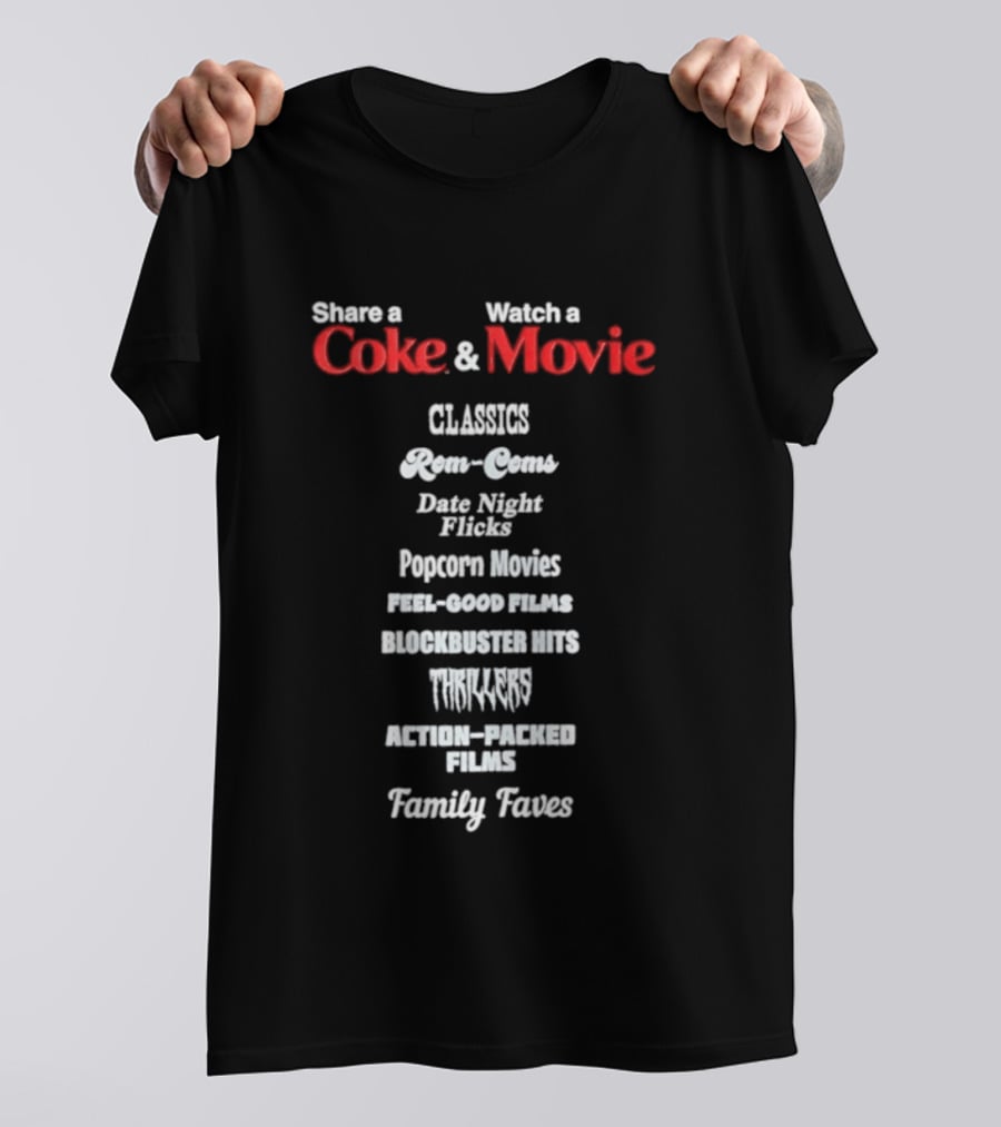 Share A Coke And Movie Classics Rom Coms Date Night Flicks Popcorn Movies Feel Good Films Blockbuster Hits Thrillers Action Packed Family Faves T-Shirt