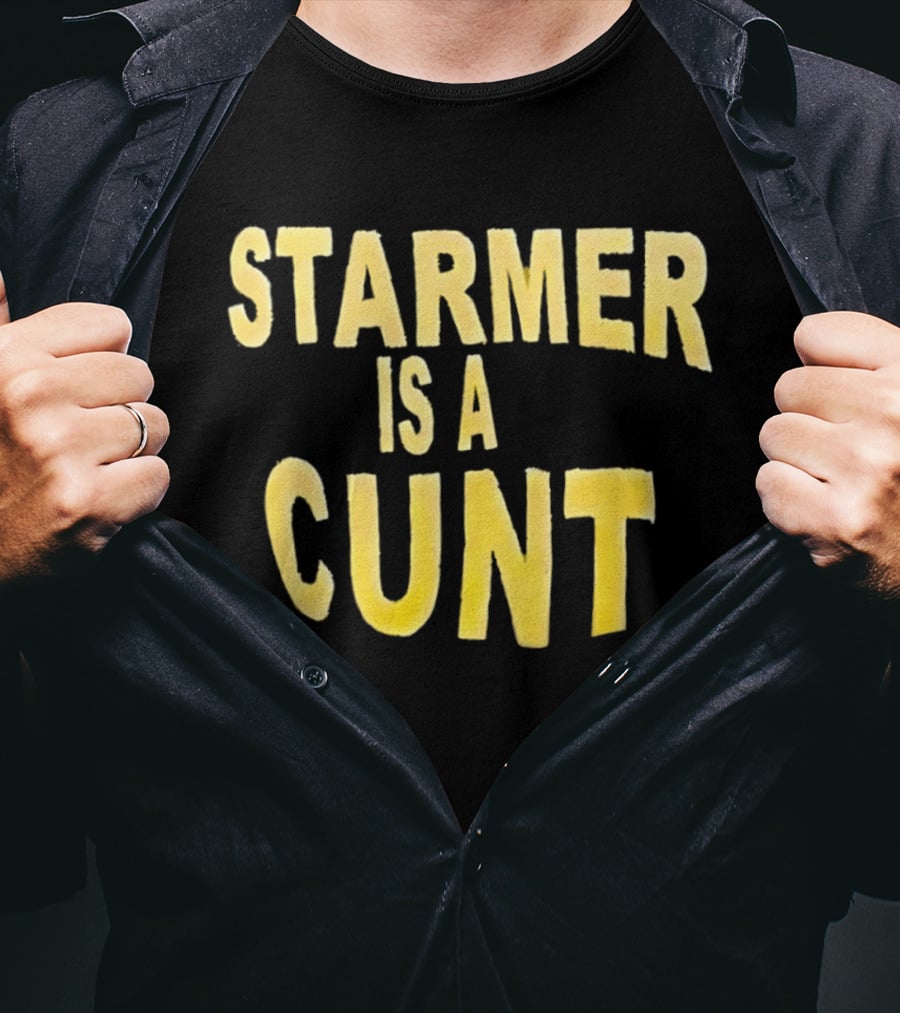 Starmer Is A Cunt T-Shirt