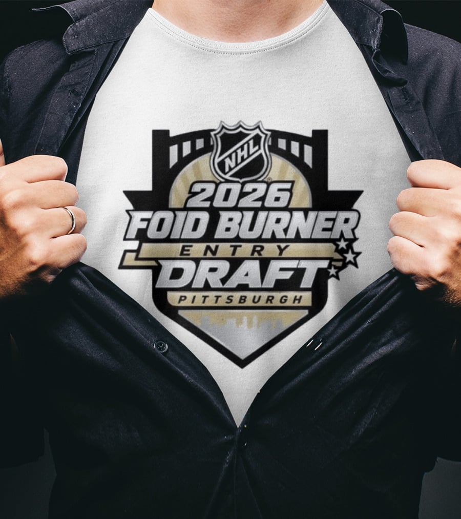 NHL 2026 Foid Burner Entry Draft Pittsburgh T-Shirt