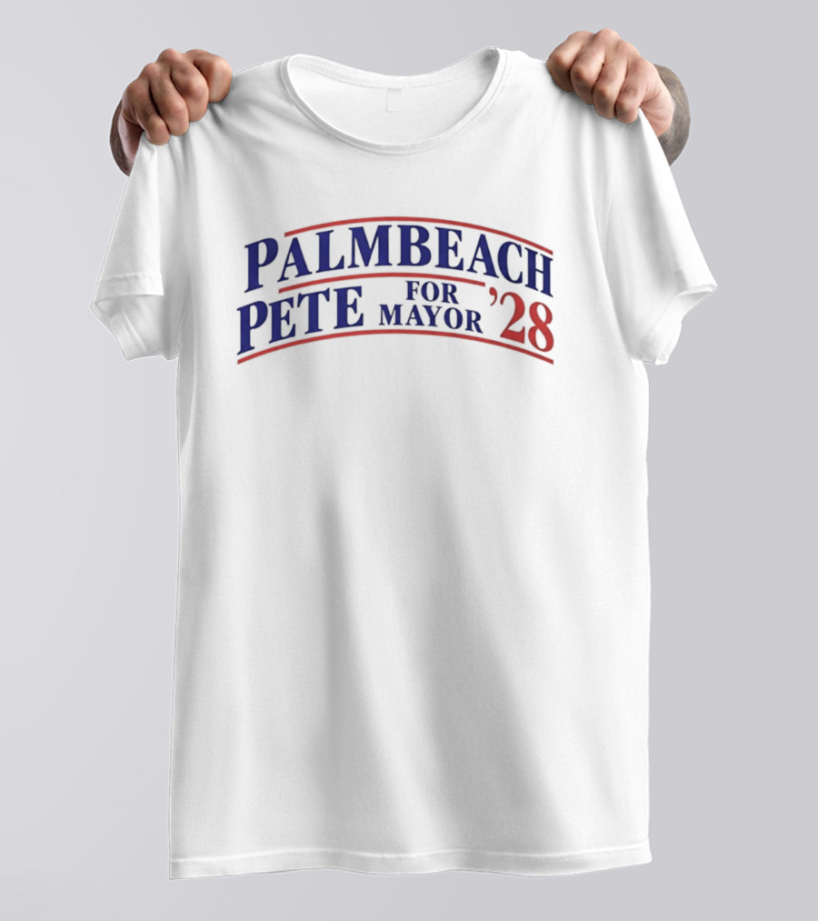 Palm Beach Pete For Mayor 2028 Election Campaign T-Shirt