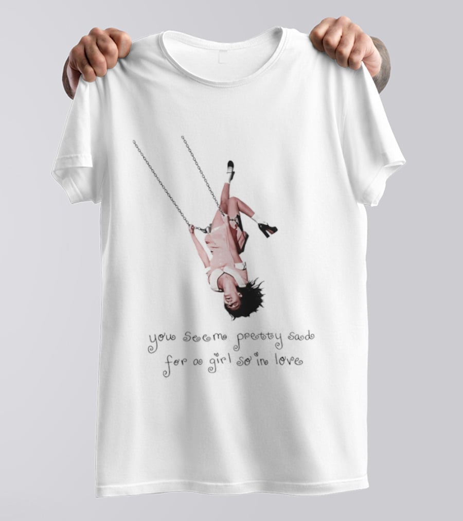 Sabrina Carpenter You Seem Pretty Sad For A Girl So In Love Swing T-Shirt