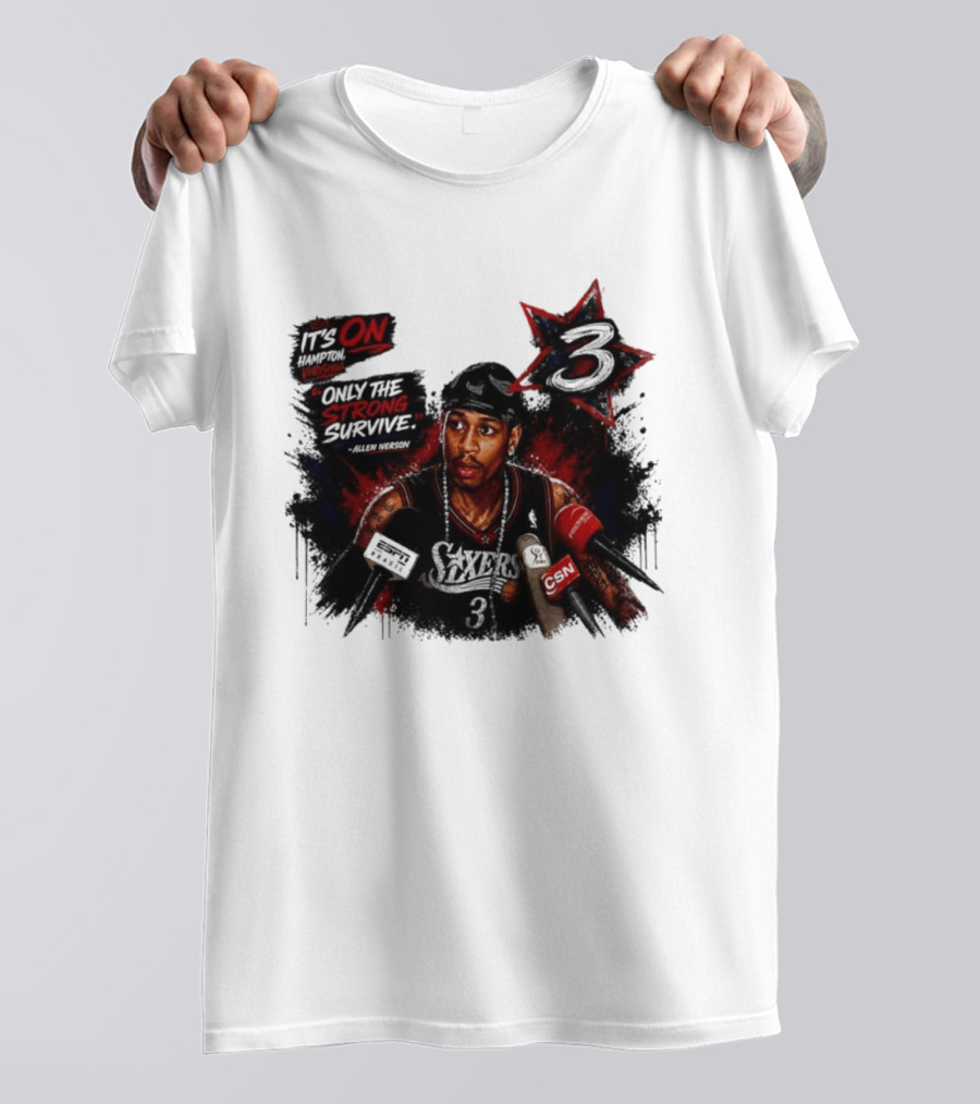 Allen Iverson Philadelphia 76ers It's On Virginia Only The Strong Survive T-Shirt