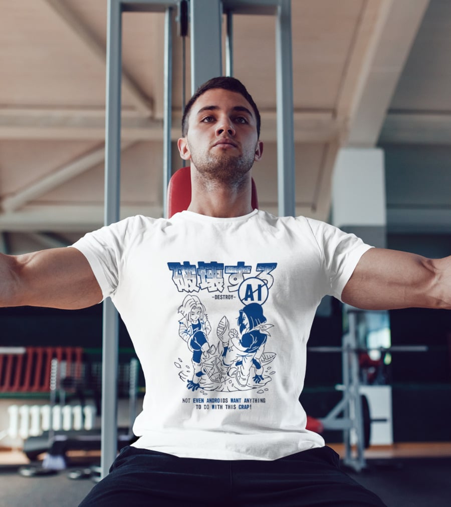 Destroy AI Not Even Androids Want Anything To Do With This Crap Manga T-Shirt