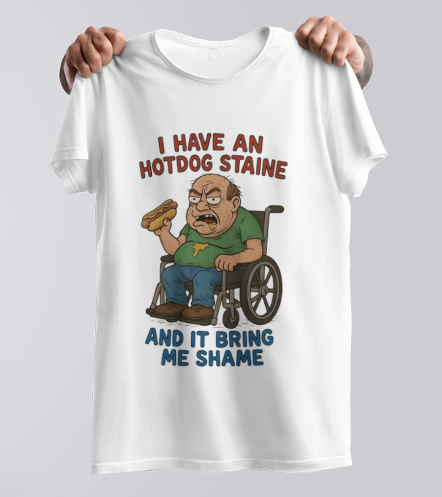 I Have An Hotdog Staine And It Bring Me Shame Wheelchair T-Shirt