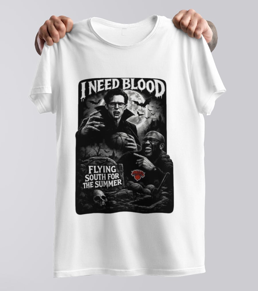New York Knicks I Need Blood Flying South For The Summer Vampires Basketball T-Shirt