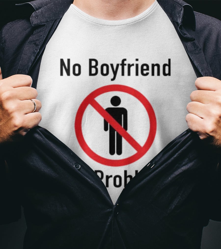 No Boyfriend No Problem Red Prohibition Sign T-Shirt