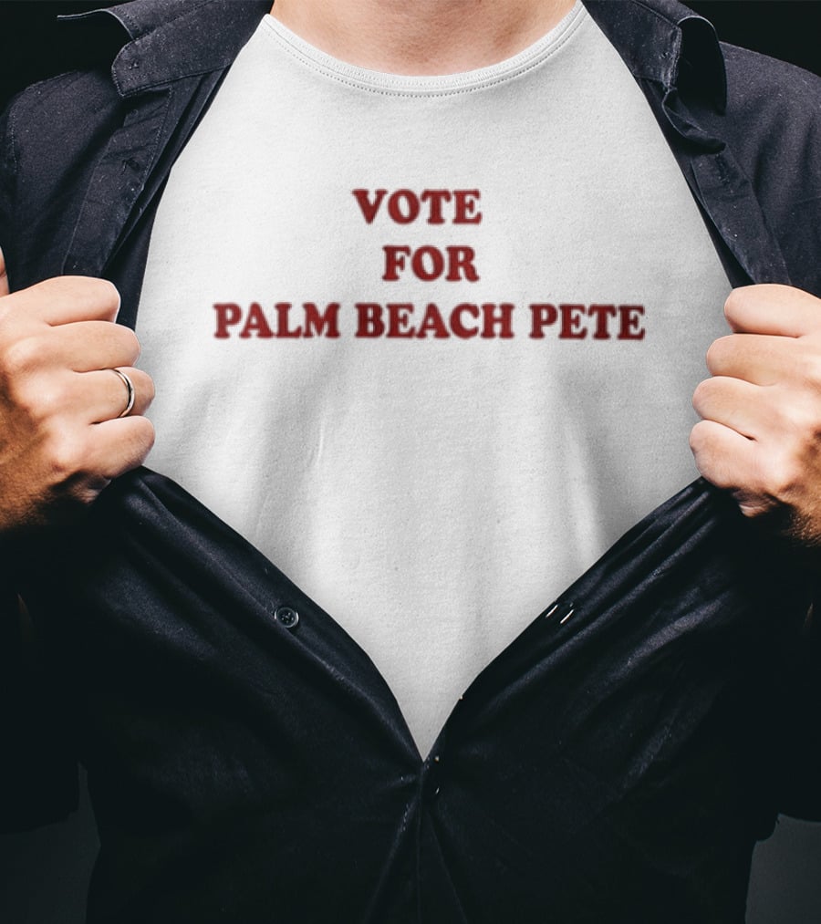 Vote For Palm Beach Pete Campaign T-Shirt