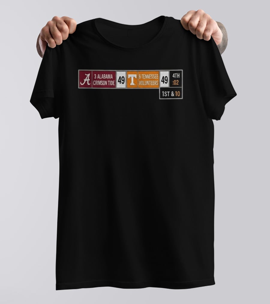 3 Alabama Crimson Tide Vs 6 Tennessee Volunteers 49 49 4th Quarter Scoreboard Hat T-Shirt