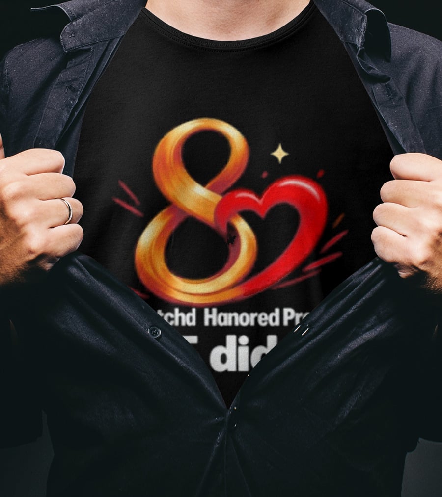 Gratchd Hanored Proud We Did It Achievement Celebration 8 Infinity Heart T-Shirt