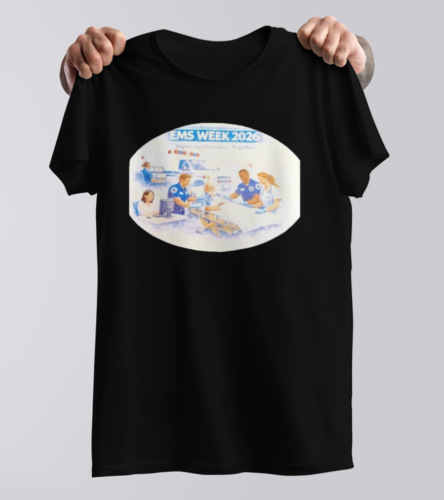 EMS Week 2026 Improving Outcomes Together Emergency Medical Services Teamwork T-Shirt