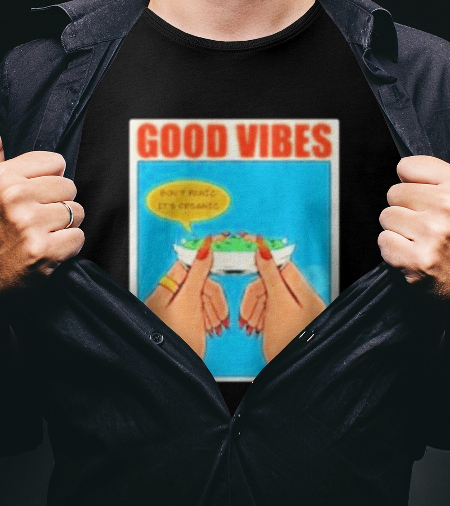 Good Vibes Don't Panic It's Organic T-Shirt