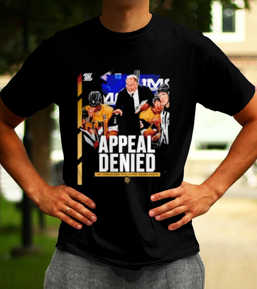 NHL Vegas Golden Knights Appeal Denied Sanctions Upheld T-Shirt