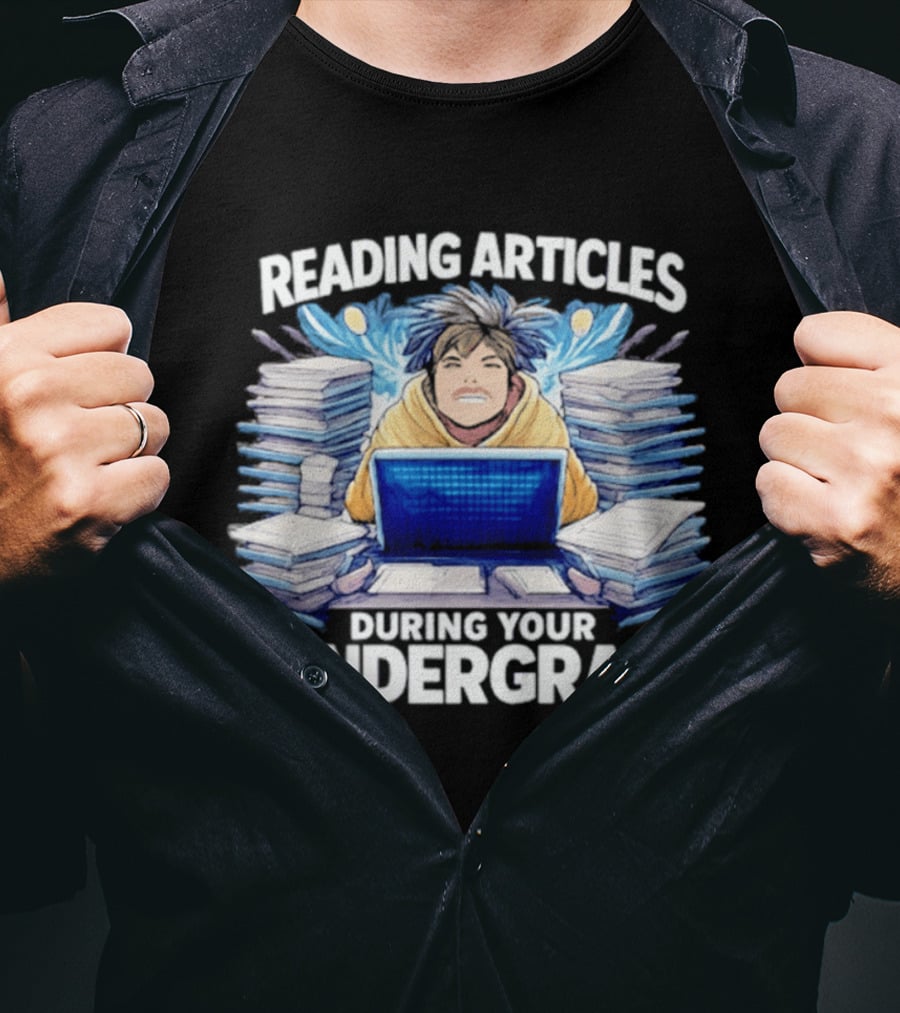Reading Articles During Your Undergrad Stressed Student With Laptop And Books T-Shirt