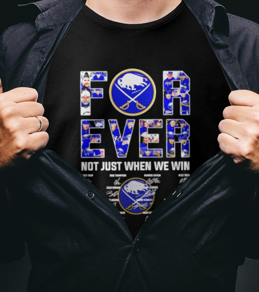 Buffalo Sabres Forever Not Just When We Win Player Signatures T-Shirt