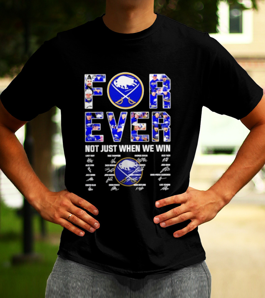 Buffalo Sabres Forever Not Just When We Win Player Signatures T-Shirt