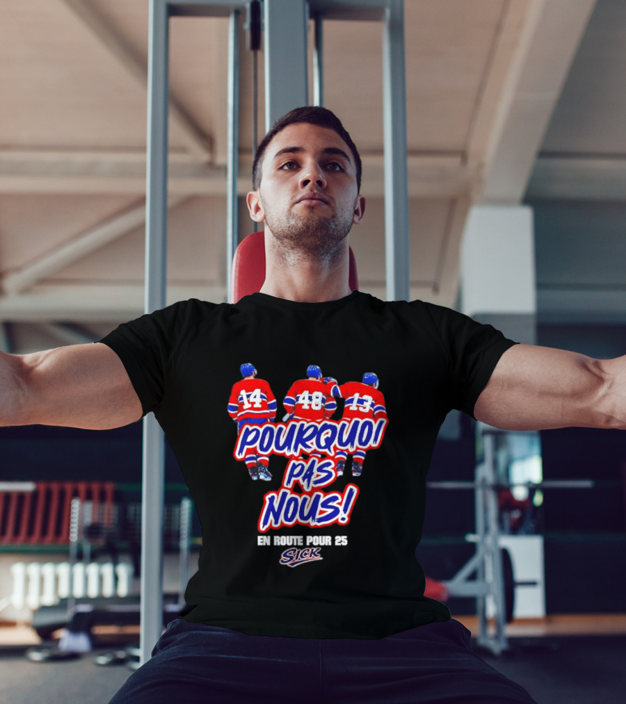 Montreal Canadiens Pourquoi Pas Nous En Route Pour 25 Hockey T-Shirt