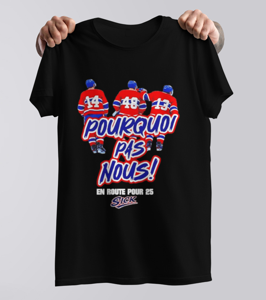 Montreal Canadiens Pourquoi Pas Nous En Route Pour 25 Hockey T-Shirt