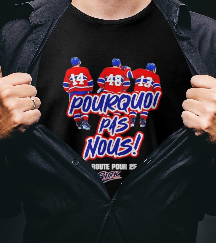 Montreal Canadiens Pourquoi Pas Nous En Route Pour 25 Hockey T-Shirt