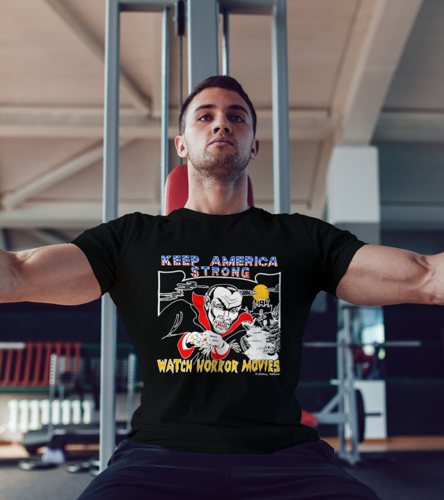 Keep America Strong Dracula Horror Movies T-Shirt