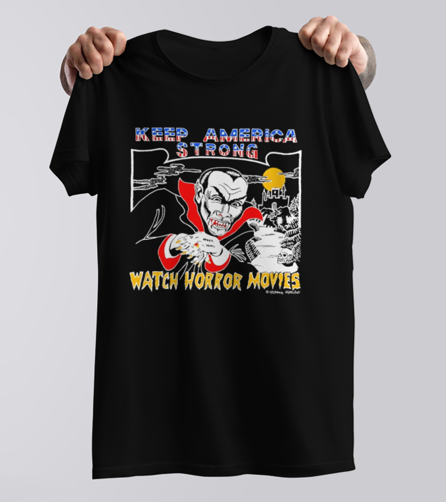 Keep America Strong Dracula Horror Movies T-Shirt