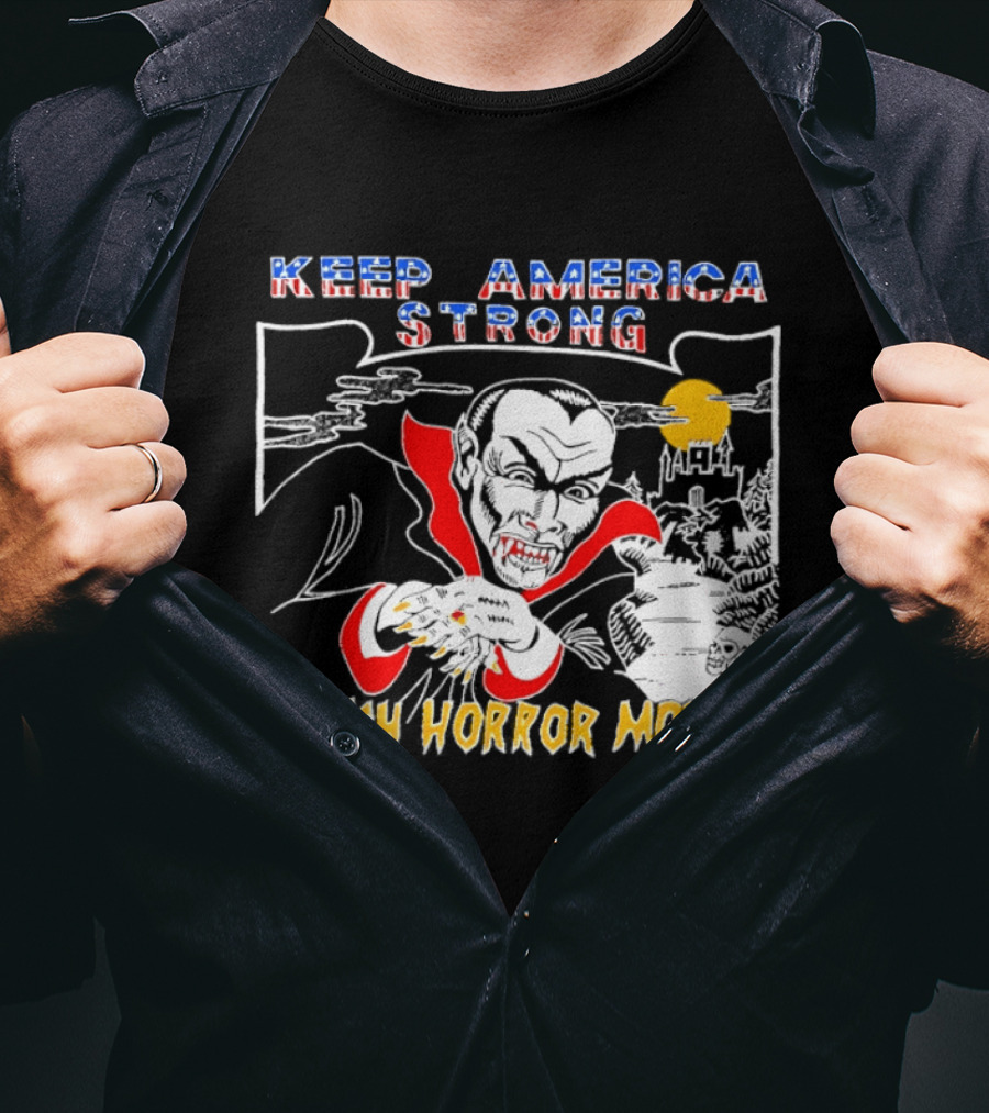 Keep America Strong Dracula Horror Movies T-Shirt