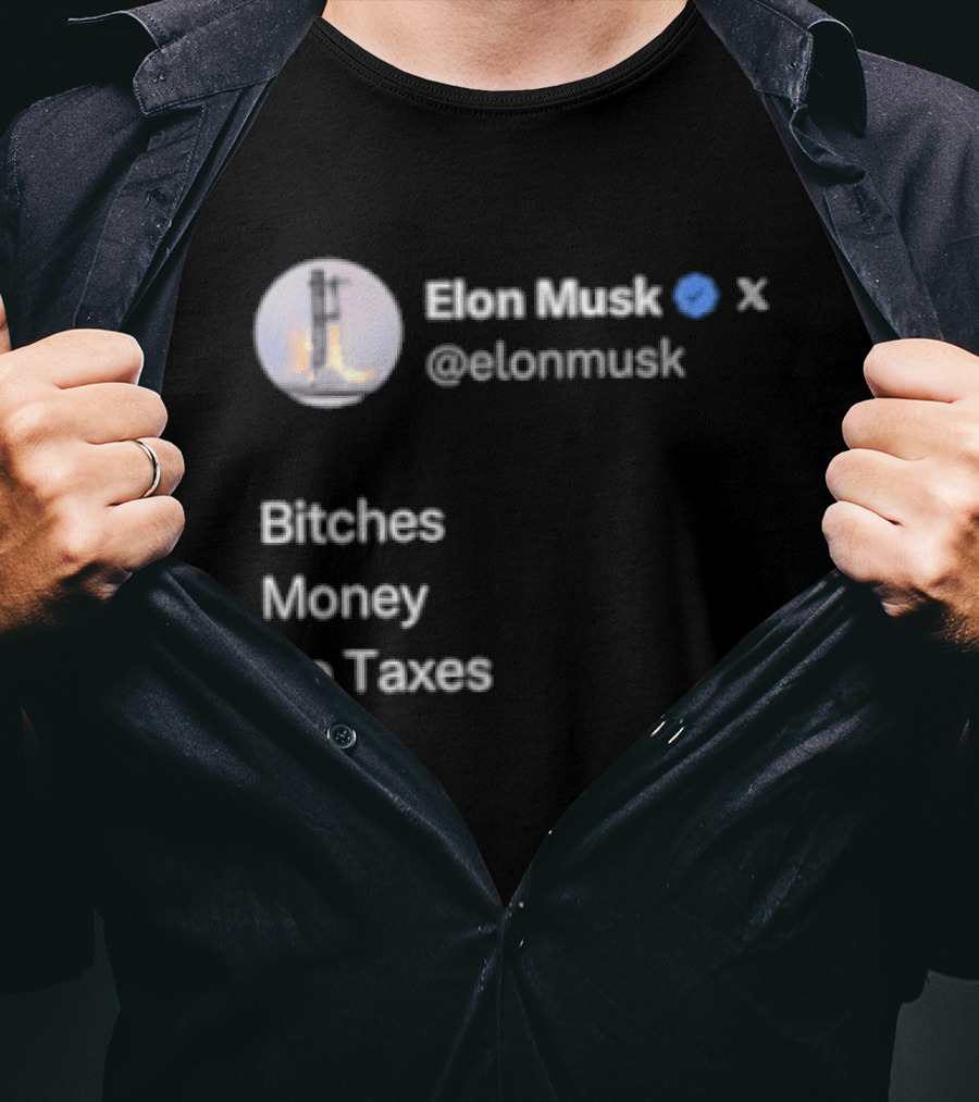 Elon Musk Twitter Verified Bitches Money No Taxes Party T-Shirt