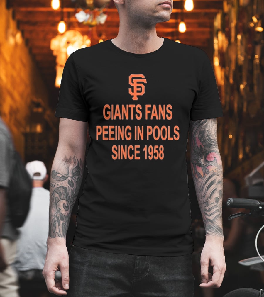 Giants Fans Peeing In Pools Since 1958 SF T-Shirt