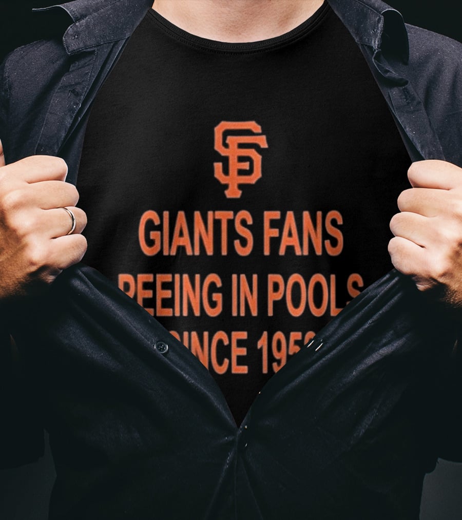 Giants Fans Peeing In Pools Since 1958 SF T-Shirt