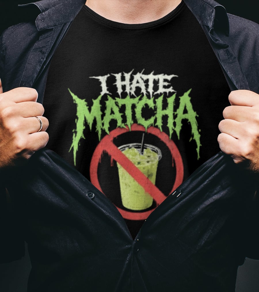 I Hate Matcha Drink With No Symbol And Melting T-Shirt